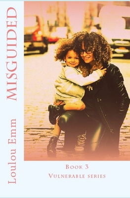 Misguided: Book 3 Vulnerable series 1973763877 Book Cover