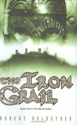 The Iron Grail (The Merlin Codex) 0743220773 Book Cover