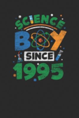 Paperback Science Boy Since 1995 : Blank Lined Notebook / Journal (6 X 9) - Science Student and Scientist Birthday Gift Idea Book