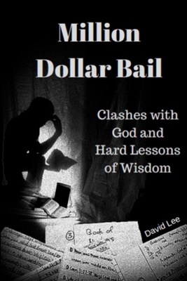 Million Dollar Bail: Clashes with God and Hard ... 1541080076 Book Cover