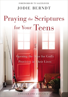 Praying the Scriptures for Your Teens: Opening ... B097649QX5 Book Cover