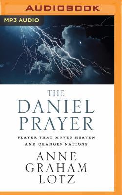 The Daniel Prayer: Prayer That Moves Heaven and... 1543602088 Book Cover