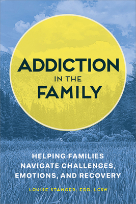 Addiction in the Family: Helping Families Navig... 164739225X Book Cover