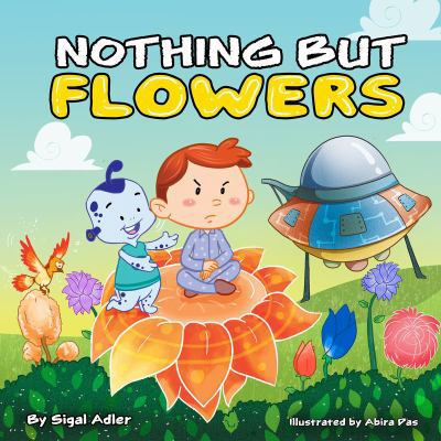 Nothing But Flowers: Children Bedtime Story Pic... 1947417142 Book Cover