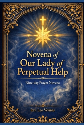 Our Lady of Perpetual Help: Nine-day prayer Novena B0G8V8B211 Book Cover