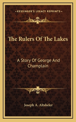 The Rulers Of The Lakes: A Story Of George And ... 1163740950 Book Cover