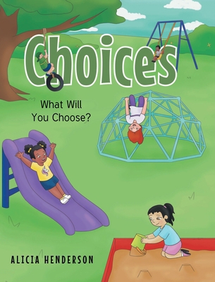 Choices: What Will You Choose? 1638819068 Book Cover