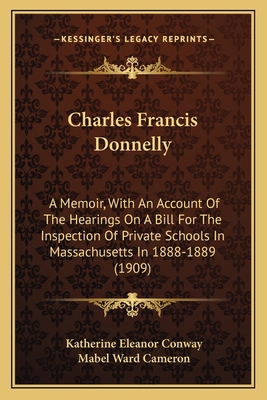 Charles Francis Donnelly: A Memoir, With An Acc... 1164601636 Book Cover