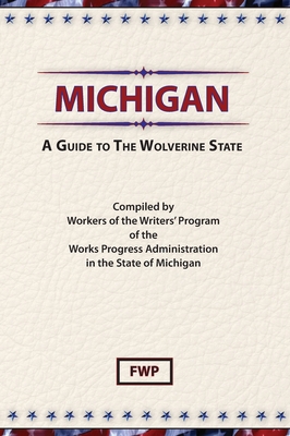 Michigan: A Guide To The Wolverine State 0403021723 Book Cover
