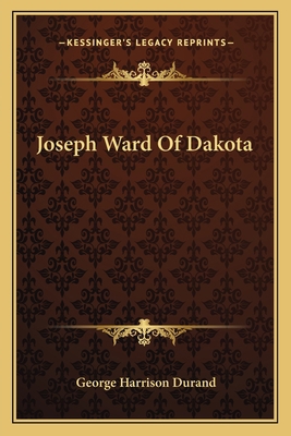 Joseph Ward Of Dakota 1162764163 Book Cover