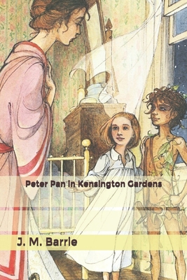 Peter Pan in Kensington Gardens B0851LJWQ8 Book Cover