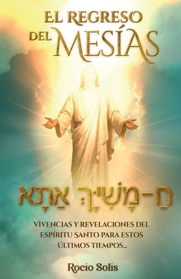 EL REGRESO DEL MESIAS (Spanish Edition) [Spanish] B0FV9WJBHS Book Cover