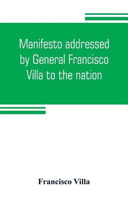 Manifesto addressed by General Francisco Villa ... 9353804507 Book Cover