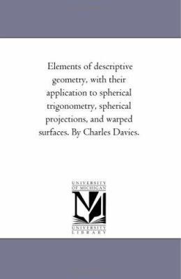 Elements of Descriptive Geometry, With their Ap... 1425521266 Book Cover