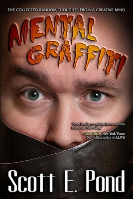 Mental Graffiti: THE COLLECTED Random Thoughts ... 1944672001 Book Cover