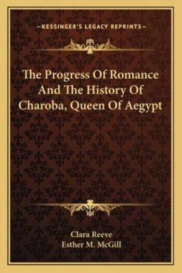The Progress Of Romance And The History Of Char... 1163163694 Book Cover