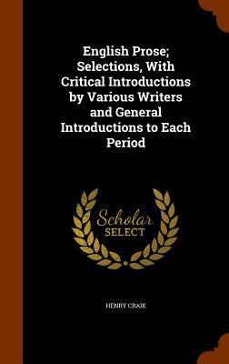 English Prose; Selections, with Critical Introd... 1345392168 Book Cover