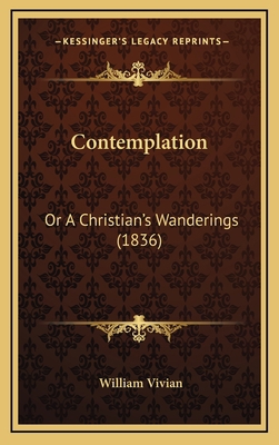 Contemplation: Or A Christian's Wanderings (1836) 1165390736 Book Cover