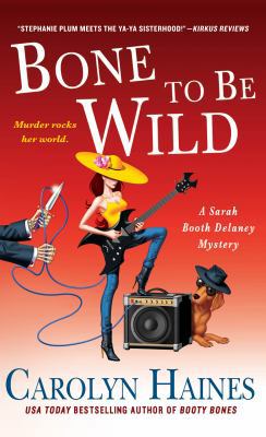 Bone to Be Wild: A Sarah Booth Delaney Mystery 1250046165 Book Cover