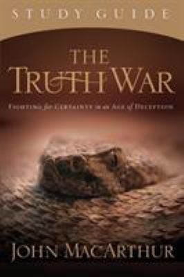 The Truth War: Fighting for Certainty in an Age... 1418514217 Book Cover