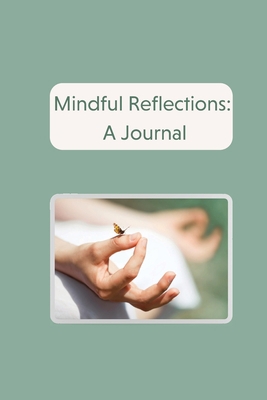 Mindful Reflections: A Journal 1678141453 Book Cover