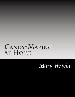 Candy-Making at Home 1502741741 Book Cover