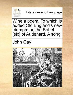 Wine a Poem. to Which Is Added Old England's Ne... 1170515258 Book Cover