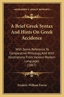 A Brief Greek Syntax And Hints On Greek Acciden... 1164517627 Book Cover