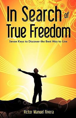 In Search of True Freedom 1609575725 Book Cover
