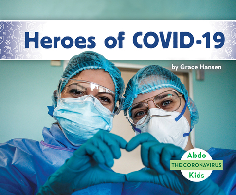 Heroes of Covid-19 1098205529 Book Cover