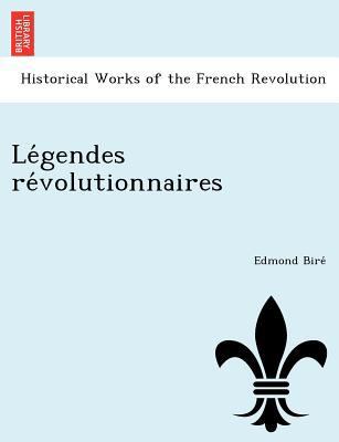 Le Gendes Re Volutionnaires [French] 1249014999 Book Cover