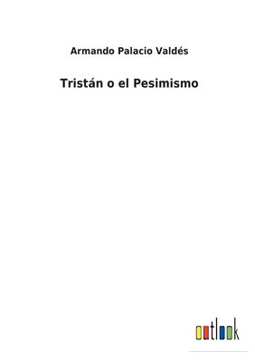 Tristán o el Pesimismo [Spanish] 3752499486 Book Cover
