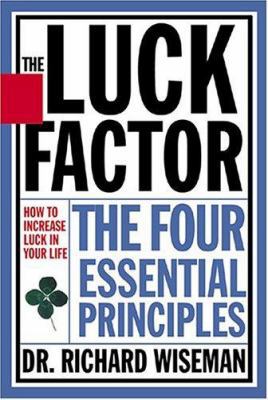 The Luck Factor: The Four Essential Principles 1401359418 Book Cover