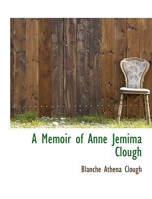 A Memoir of Anne Jemima Clough 1116053004 Book Cover