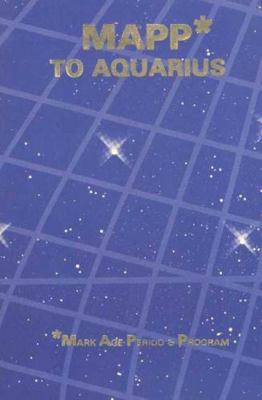 MAPP to Aquarius: Mark Age Period & Program 0912322535 Book Cover