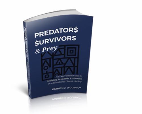 Paperback Predators, Survivors & Prey : An Experiential Guide to Avoiding Economic Extinction in a Relentlessly Chaotic Society Book