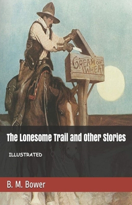 The Lonesome Trail and Other Stories Illustrated B085R74PDF Book Cover