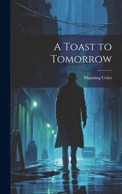 A Toast to Tomorrow 1019385154 Book Cover