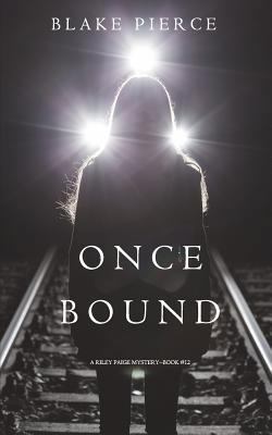 Once Bound (A Riley Paige Mystery-Book 12) 1640292853 Book Cover