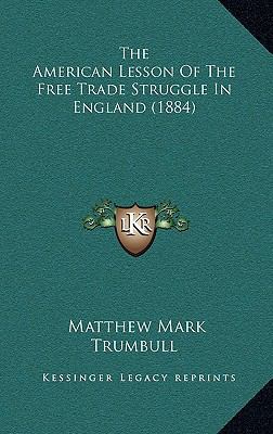 The American Lesson Of The Free Trade Struggle ... 1165849208 Book Cover