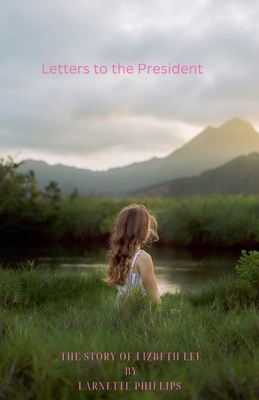 Letters to the President B0FHJG1V6K Book Cover