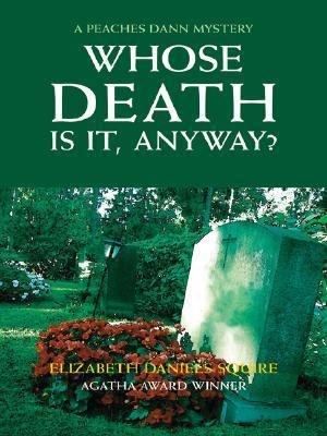 Whose Death Is It, Anyway? A Peaches Dann Mystery [Large Print] 1587248662 Book Cover