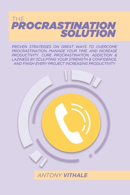 The Procrastination Solution: Proven Strategies... 1802214933 Book Cover