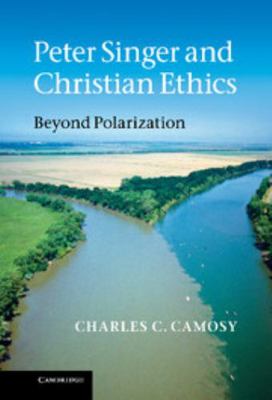 Peter Singer and Christian Ethics 0521199158 Book Cover