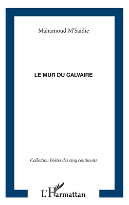 Le Mur Du Calvaire [French] 2747508854 Book Cover