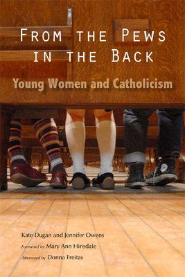 From the Pews in the Back: Young Women and Cath... 0814632580 Book Cover