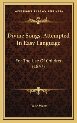 Divine Songs, Attempted In Easy Language: For T... 1168878373 Book Cover