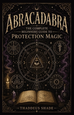 Abracadabra The Complete Beginners Guide to Pro... B0H2SCM1YJ Book Cover
