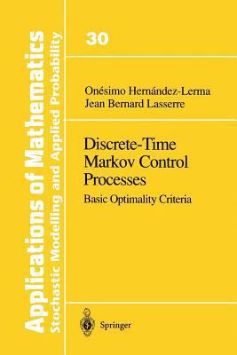 Discrete-Time Markov Control Processes: Basic O... 1461268842 Book Cover