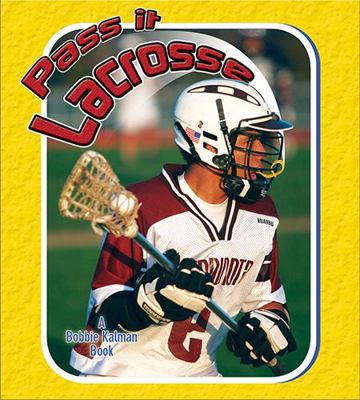 Pass It Lacrosse 0778731413 Book Cover